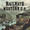 Railways Of The Western U.S.